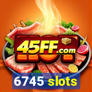 6745 slots